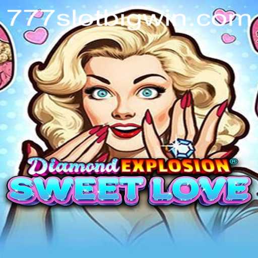 Experience the Thrill with DiamondExplosionSweetLove: Unleash the 777 Slot Big Win