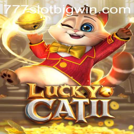 Discover the Excitement of LuckyCatII and the 777 Slot Big Win